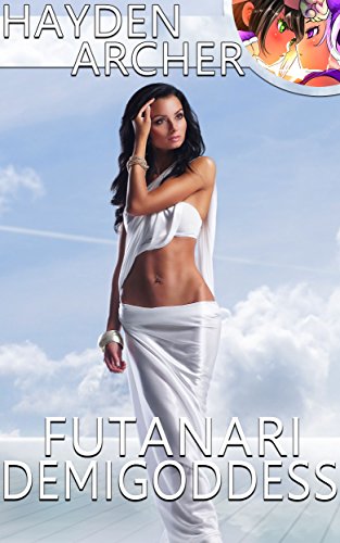 Futanari Demigoddess: The Complete First Adventure