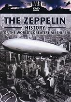 The War File: The Zeppelin - The History of the World's Greatest Airships