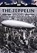 The War File: The Zeppelin - The History of the World's Greatest Airships