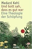 Produkt-Bild: Und Gott sah, dass es gut war: Eine Theologie der  Sch&ouml;pfung