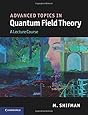 Advanced Topics in Quantum Field Theory: A Lecture Course