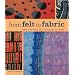 From Felt to Fabric: New Techniques in Nuno Felting