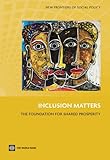 Inclusion matters : the foundation for shared prosperity