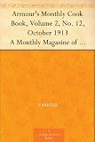 Armour's Monthly Cook Book, Volume 2, No. 12, October 1913 A Monthly Magazine of Household Interest
