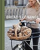 The Bread Exchange: Tales and Recipes from a Journey of Baking and Bartering
