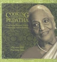 Cooking at Home With Pedatha: Vegetarian Recipes from a Traditional Andhra Kitchen