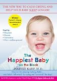 The Happiest Baby on the Block: The New Way to Calm Crying and Help Your Baby Sleep Longer