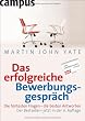 Das erfolgreiche Bewerbungsgespr�ch: Die h�rtesten Fragen - die besten Antworten