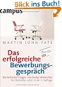 Das erfolgreiche Bewerbungsgespr�ch: Die h�rtesten Fragen - die besten Antworten