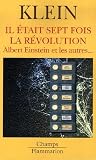 Il �tait sept fois la r�volution : Albert Einstein et les autres...
