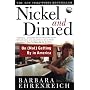 Nickel and Dimed: On (Not) Getting By in America by Barbara Ehrenreich