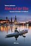 Allein auf der Elbe: Tausend Kilometer im Faltboot