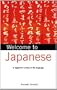 Welcome to Japanese: A Beginner's Survey of the Language (Welcome To Series)