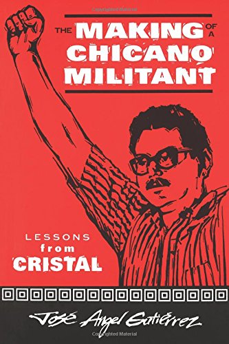 The Making of a Chicano Militant: Lessons from Cristal (Wisconsin Studies in Autobiography)