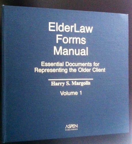 Elder Law Forms Manual: Essential Documents for Representing the Older Client (2 vol. set)