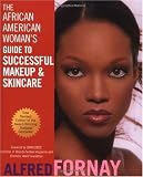 The African American Woman's Guide to Successful Makeup and Skincare
