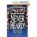 What About Those Who Have Never Heard?: Three Views on the Destiny of the Unevangelized (Spectrum Multiview Book Series Spectrum Multiview Book Serie)
