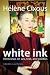 White Ink: Interviews on Sex, Text and Politics
