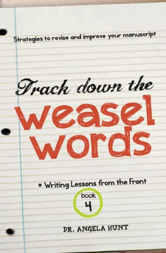 Track Down the Weasel Words (Writing Lessons from the Front Book 4)