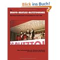 Die BRAVO-BEATLES-BLITZTOURNEE F�nf Tage Beatlemania in Deutschland im Juni 1966