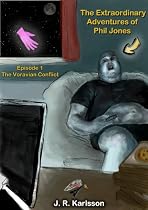 Click to Download Free Kindle Book -> The Extraordinary Adventures of Phil Jones: Episode 1 - The Voravian Conflict