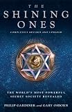 The Shining Ones: The Worlds Most Powerful Secret Society Revealed