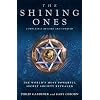 The Shining Ones: The World's Most Powerful Secret Society Revealed