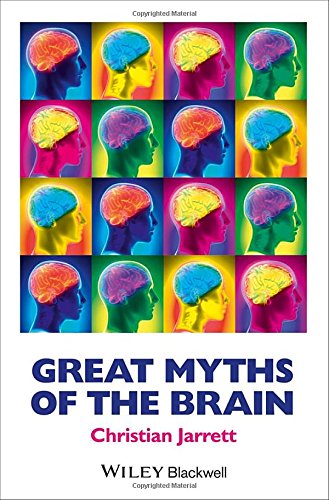 great myths of the brain great myths of psychology