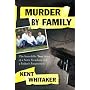 Murder by Family: The Incredible True Story of a Son's Treachery and a Father's Forgiveness