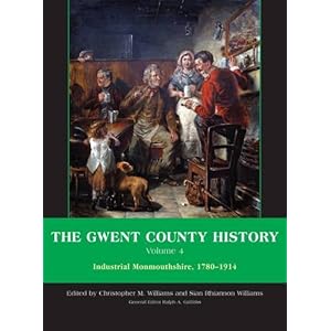 【クリックで詳細表示】The Gwent County History： Industrial Monmouthshire， 1780-1914 (University of Wales Press - Gwent County History)： Chris Williams， Sian Rhiannon Williams， Ralph A. Griffiths： 洋書
