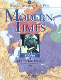 World Atlas of the Past: Modern Times Volume 4: 1815 to the Present