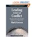 Leading Through Conflict: How Successful Leaders Transform Differences into Opportunities