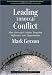 Leading Through Conflict: How Successful Leaders Transform Differences into Opportunities