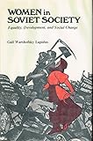 Women in Soviet society : equality, development and social change