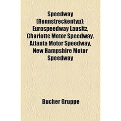 Speedway (Rennstreckentyp): Eurospeedway Lausitz, Charlotte Motor Speedway, Atlanta Motor Speedway, New Hampshire Motor Speedway
