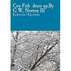 Coy Fish  dress up,By G W, Norton 111