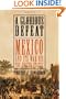 A Glorious Defeat: Mexico and Its War with the United States