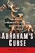 Book Abraham's Curse: The Roots of Violence in Judaism, Christianity, and Islam