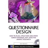 Questionnaire Design: How to Plan, Structure and Write Survey Material for Effective Market Research with CDROM (Market Research in Practice Series)