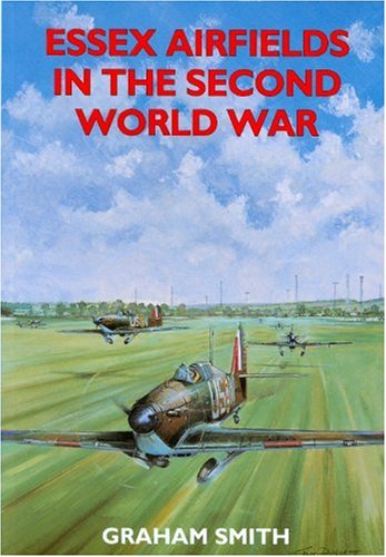 Essex Airfields of the Second World War (Airfields in the Second World War)