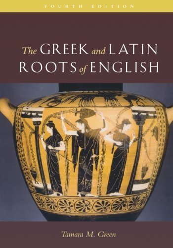 The Greek & Latin Roots of English by Green, Tamara M. (2007) Paperback