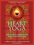 Heart Yoga: The Sacred Marriage of Yoga and Mysticism
