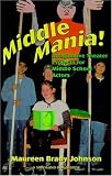 Middle Mania: Imaginative Theater Projects for Middle School Actors (Young Actors Series) (Young Actors Series)