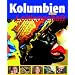 Kolumbien hei�t Leidenschaft: Reisef�hrer - Lesebuch - Politisches Kompendium