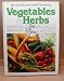 Better Homes and Gardens: Vegetables & Herbs: A complete guide to food growing at home with basic information for producing over 65 vegetables and herbs - Hardcover - Copyright 1978
