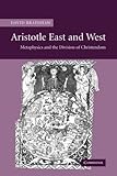 Aristotle East and West: Metaphysics and the Division of Christendom