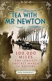 Tea with Mr Newton : 100,000 miles : the longest 'protest march' in history
