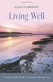Living Well: Finding a Rule of Life to revitalize and sustain us