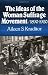 The Ideas of the Woman Suffrage Movement: 1890-1920