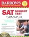 Barron's SAT Subject Test: Spanish with Audio CDs, 3rd Edition